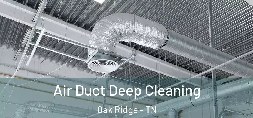  Air Duct Deep Cleaning Oak Ridge - TN